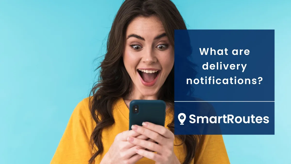 Delivery Notifications: Transform Your Deliveries
