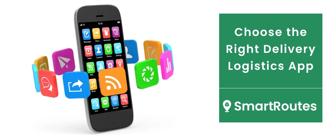 Choose the Right Delivery Logistics App for Your Operations