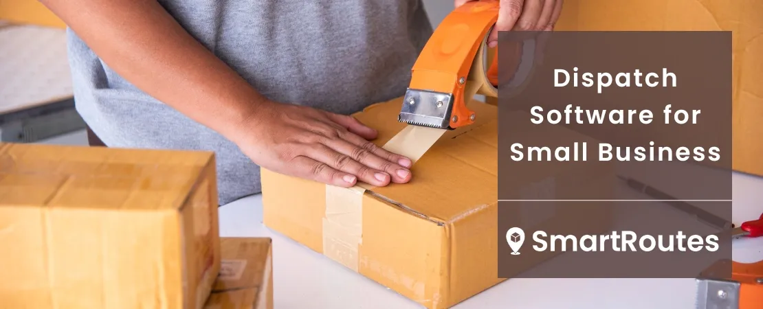 Dispatch Software for Small Business: Simplify Routes and Boost Customer Satisfaction