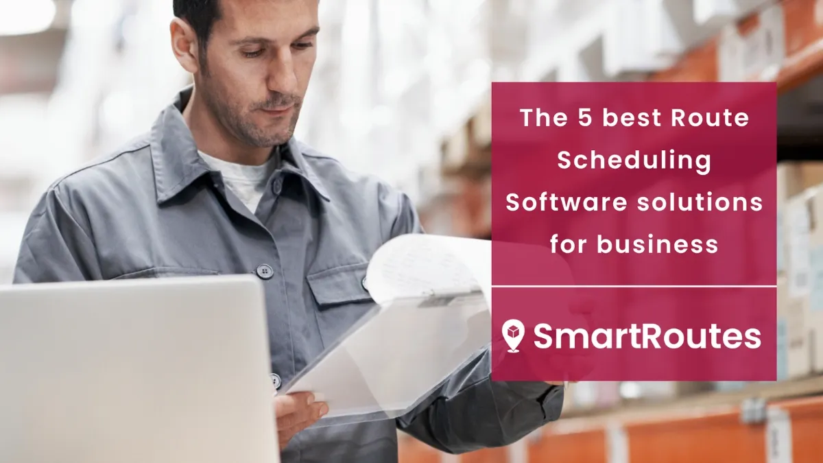 The 5 Best Route Scheduling Software Solutions for Business