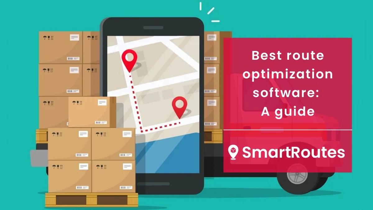 Best route optimization software: A guide
