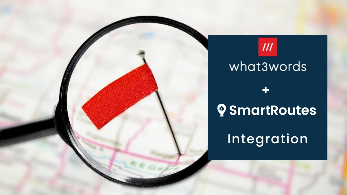 What3Words + SmartRoutes: Integration