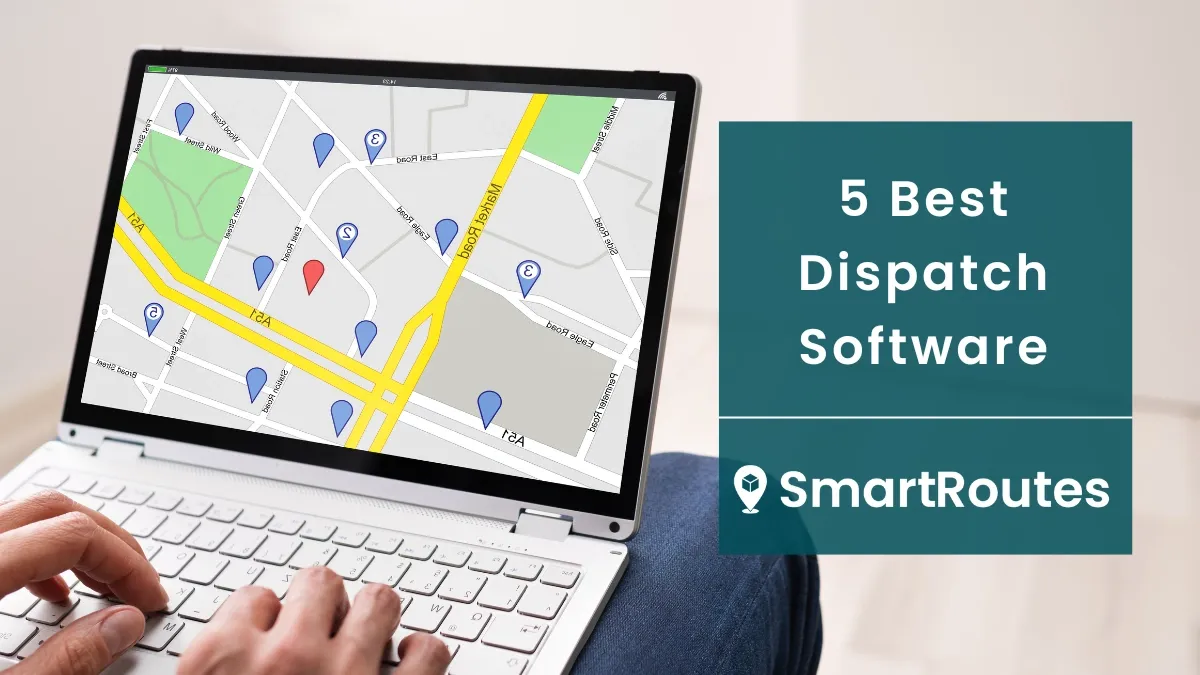 5 Best Dispatch Software for Delivery Operations