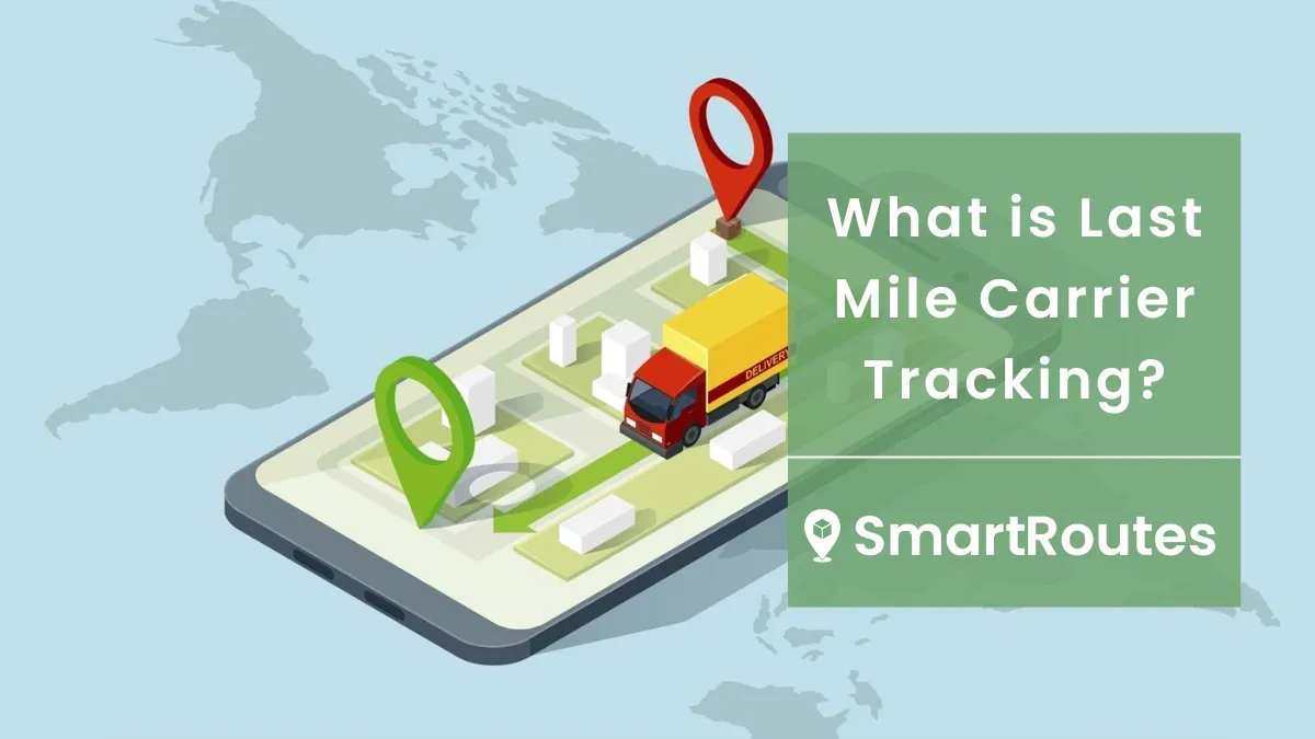 What is Last Mile Carrier Tracking?