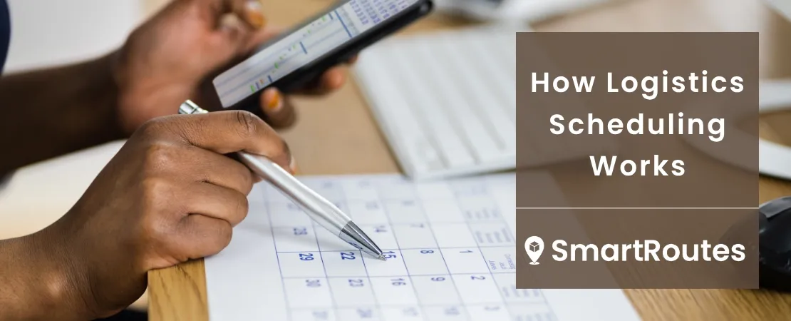 How Logistics Scheduling Works & Making it Efficient