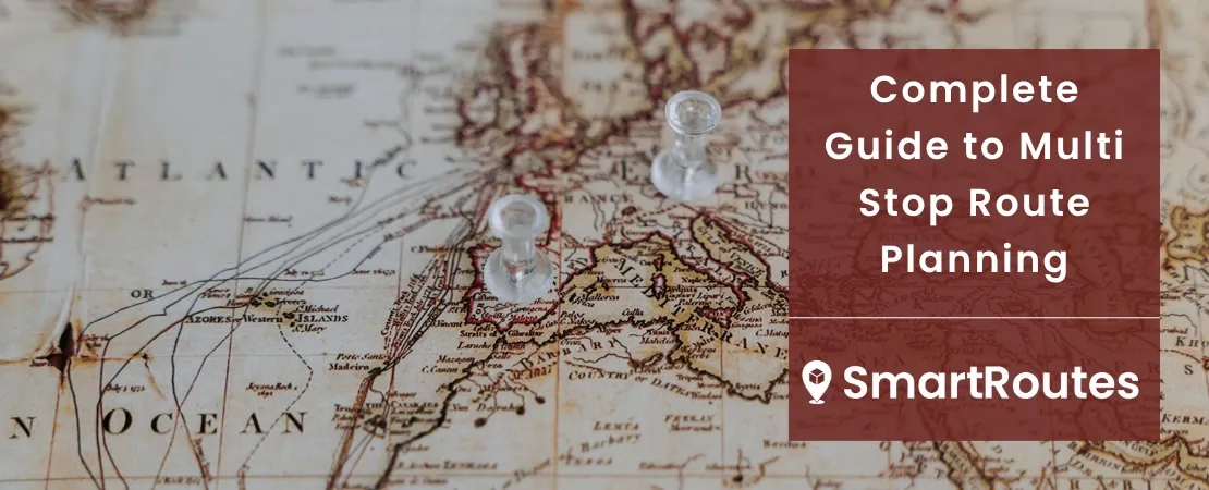 The Complete Guide to Multi Stop Route Planning