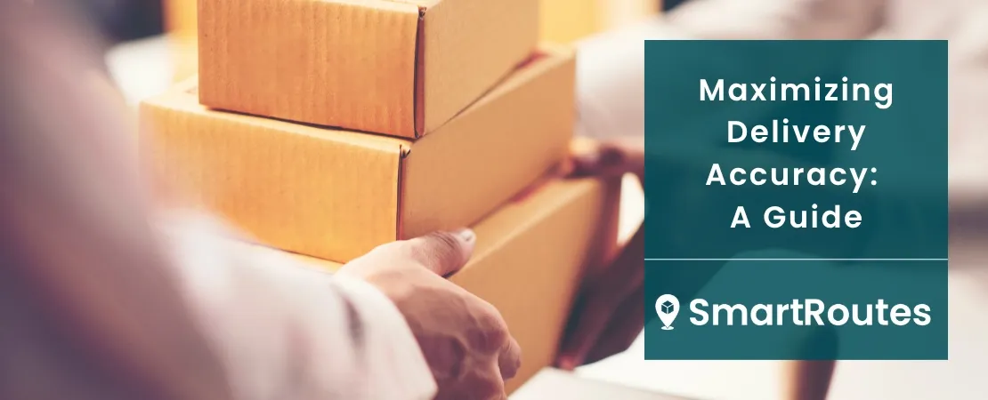 Maximizing Delivery Accuracy: A Guide