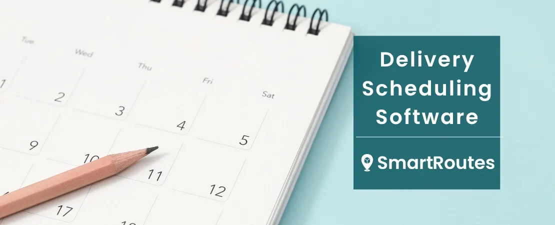Delivery Scheduling Software: Optimize Your Operations with Ease
