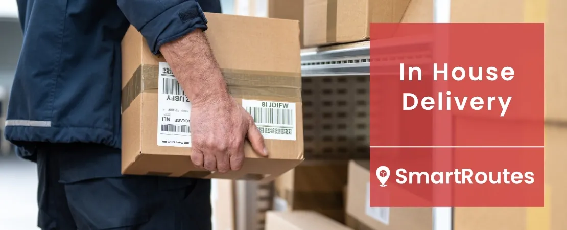 In House Delivery: Mastering Last-Mile Control for Your Business