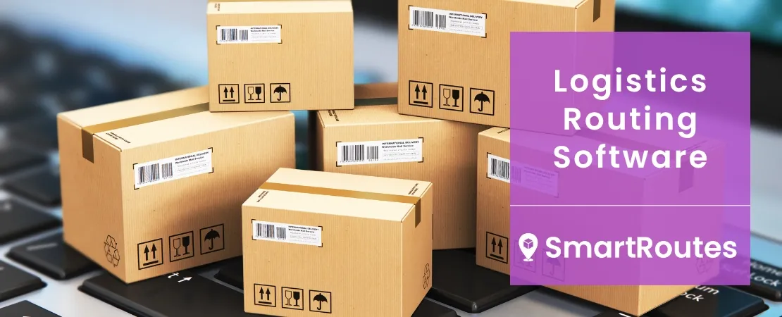 Logistics Routing Software: How to Cut Costs and Improve Deliveries