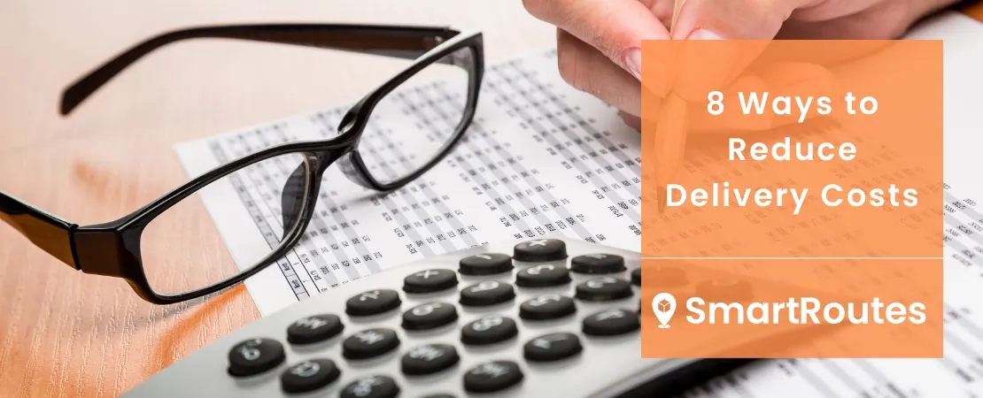 8 Ways to Reduce Delivery Costs