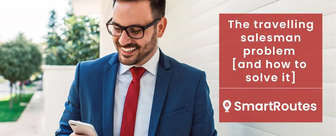 The Travelling Salesman Problem [And How To Solve It]