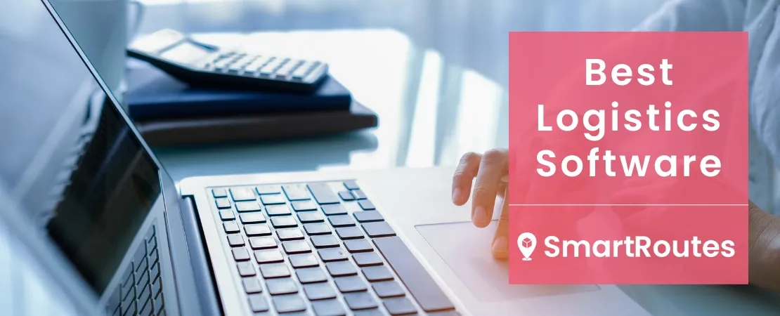 Best Logistics Software for Last Mile Delivery: 5 Top Tools Compared