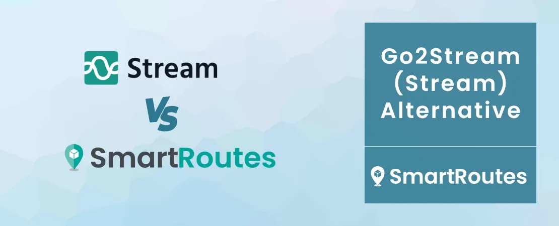 Go2Stream Alternative: How SmartRoutes Compares