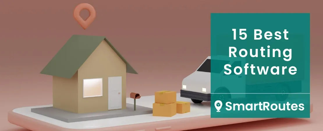 15 Best Routing Software for Delivery Businesses in 2026