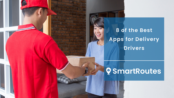 8 of the Best Apps for Delivery Drivers
