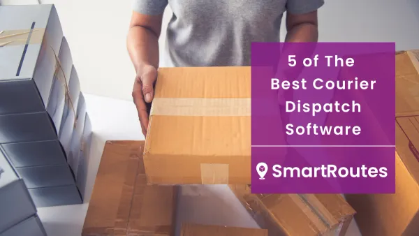 5 of The Best Courier Dispatch Software to make your business more efficient