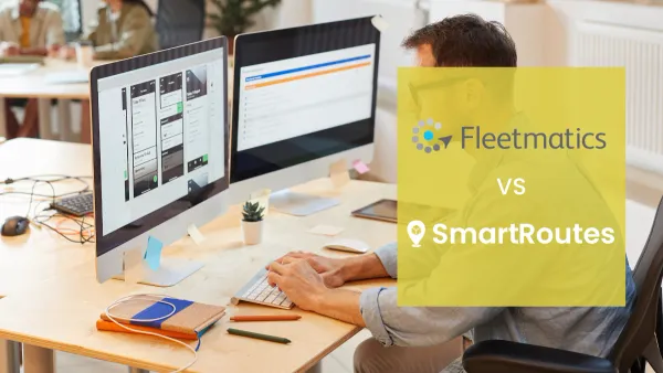 A full guide to Fleetmatics and how it differs from SmartRoutes