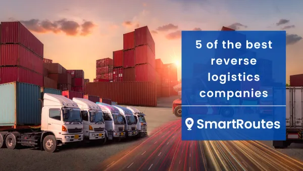 5 of the best reverse logistics companies around the world