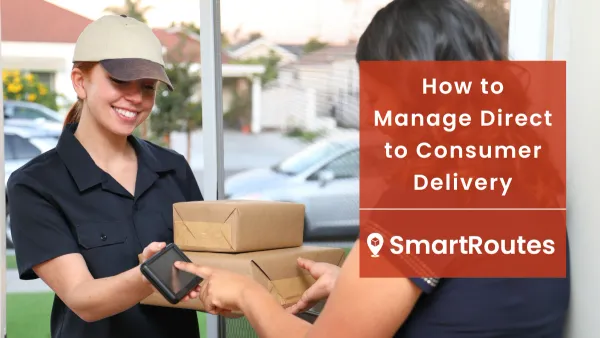 How to Manage Direct to Consumer Delivery