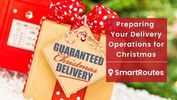 Preparing Your Delivery Operations for a Successful Christmas Season