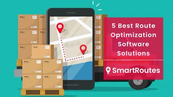 5 Best Route Optimization Software Solutions