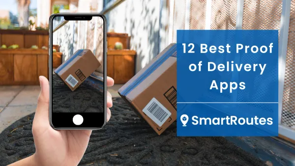 12 of the Best Proof of Delivery Apps in 2024