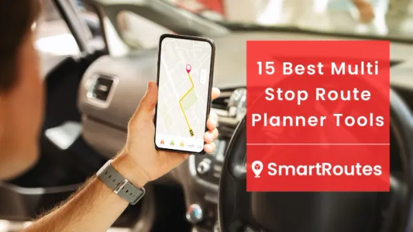 15 multi stop route planner tools with key features, platforms, and capabilities.