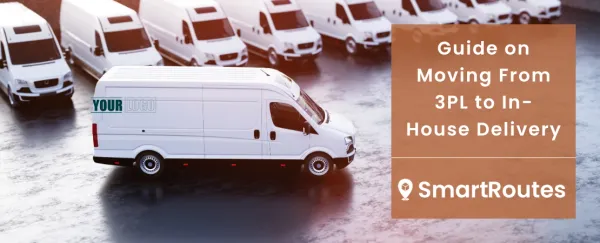 A Comprehensive Guide on Moving From 3PL to In-House Delivery