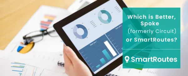 Which is Better, Spoke (formerly Circuit) or SmartRoutes?