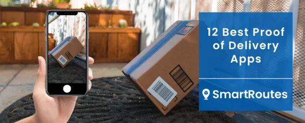 12 of the Best Proof of Delivery Apps in 2024