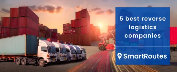 5 of the Best Reverse Logistics Companies Around the World