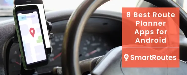 8 Best Route Planner Apps for Android