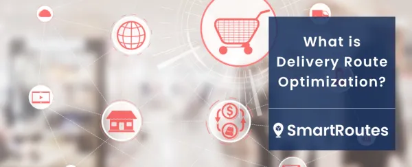What is Delivery Route Optimization?