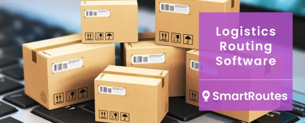 Logistics Routing Software: How to Cut Costs and Improve Deliveries