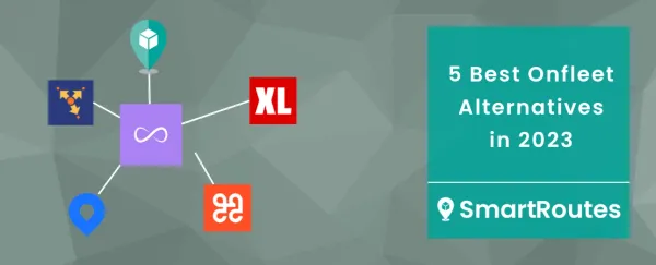 5 Best Onfleet Alternatives in 2023