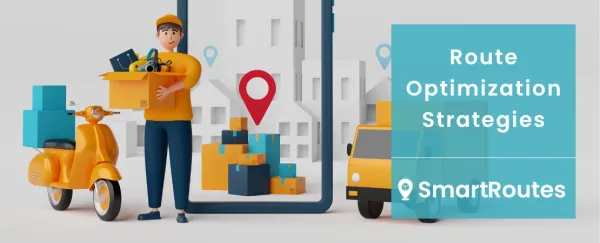 Route Optimization Strategies: Boost Efficiency and Profitability
