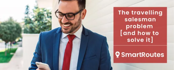 The Travelling Salesman Problem [And How To Solve It]