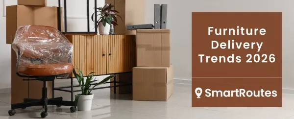 Furniture Delivery Trends 2026: Why Manual Planning Can’t Handle 500+ Deliveries