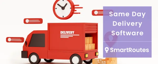 Same Day Delivery Software: A Complete Guide for Businesses