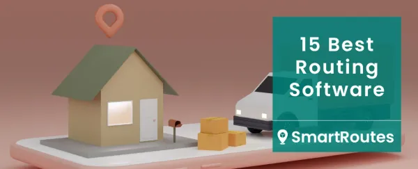 15 Best Routing Software for Delivery Businesses in 2026