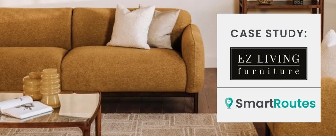How EZ Living Furniture Cut Route Planning Time by 85% With SmartRoutes